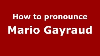 How to pronounce Mario Gayraud