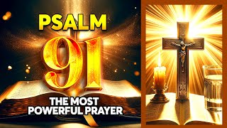 LISTEN TO PSALM 91 & YOU WILL FEEL THE POWER OF GOD