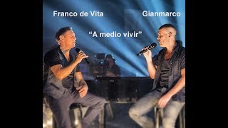 A Medio Vivir   Franco de Vita Feat  Gianmarco