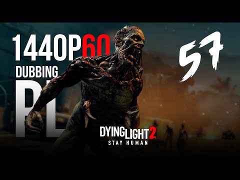 W podstacji ktoś przeżył? #57 - Dying Light 2 - Gameplay PL