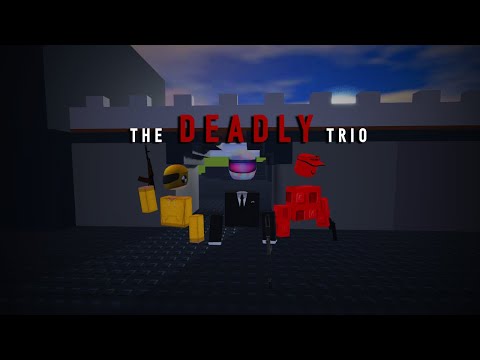 The Deadly Trio