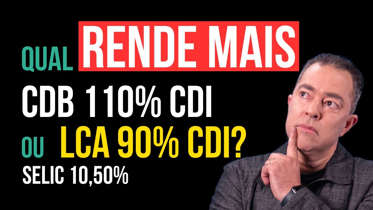 Descubra Qual Rende Mais: CDB a 110% ou LCA a 90% do CDI.