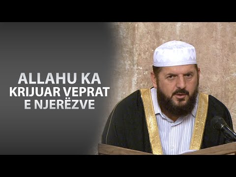 51. Akide Tahavije "Allahu ka krijuar veprat e njerëzve"