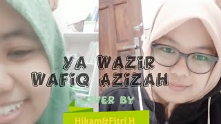 Download lagu Ya Wazir Wafiq Azizah Cover @hikmahiik5098 @fitrihusnul9464 mp3