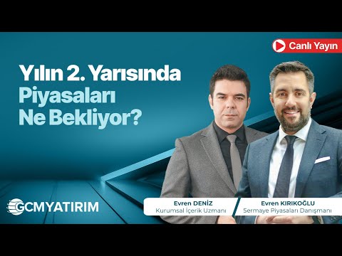 Yılın 2. Yarısında Piyasaları Ne Bekliyor?