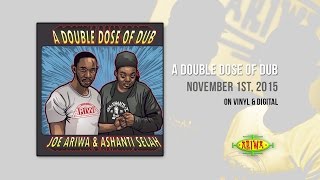 A Double Dose of Dub - Joe Ariwa & Ashanti Selah