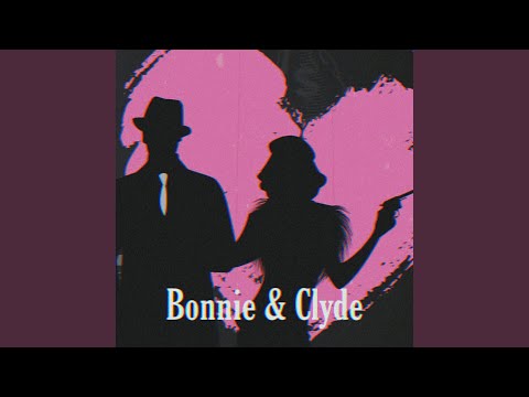 Bonnie & Clyde