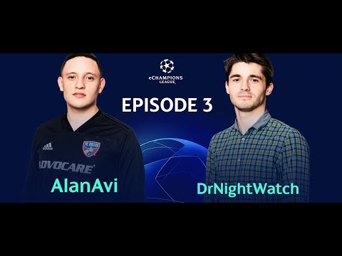 DrNightWatch vs AlanAvi – Journey to the eChampions League Final – Episode 3