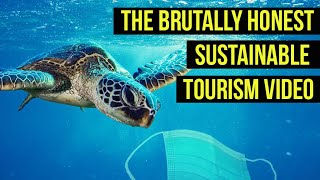 The Brutally Honest Sustainable Tourism Video