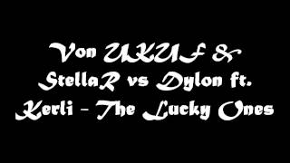Von UKUF & StellaR vs Dylon ft  Kerli - The Lucky Ones