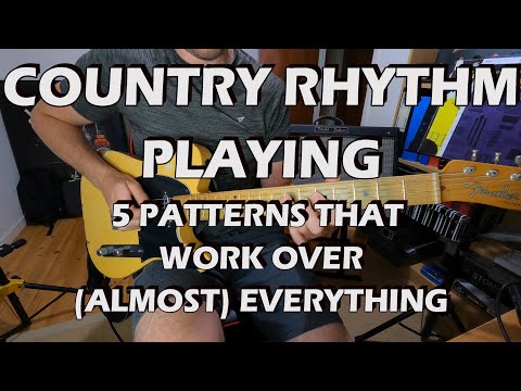 Country Rhythm Playing - 5 Patterns that work over (ALMOST) everything!
