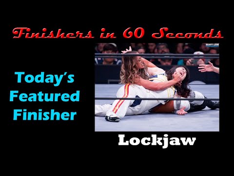 Finishers in 60 Seconds-Lockjaw (Dr. Britt Baker, DMD)