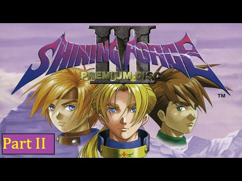 Let's Play Shining Force III Premium Disc Part 2 (Blind)