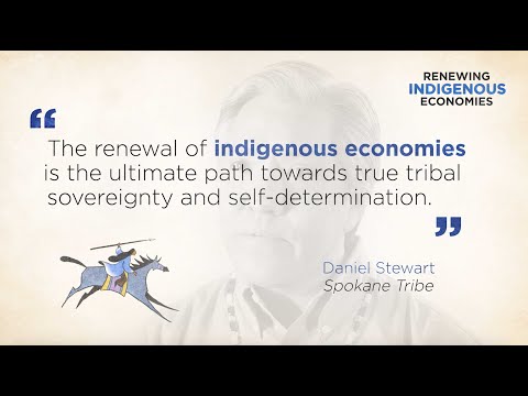 Renewing Indigenous Economies: An Interview with Daniel Stewart, Spokane Tribe