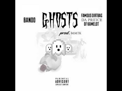 GHOSTS MMTK FT. Famous Dirtbag X Bando