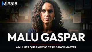 A MULHER QUE EXPÔS OS SEGREDOS DO BANCO MASTER (MALU GASPAR) | Market Makers #319