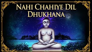 Jain Stavans -"Nahi Chahiye Dil Dukhana Kisika" - Satish Dehra Song - Jain Devotional Songs