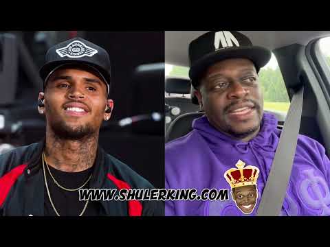 Shuler King - Chris Brown Is A Grown Man