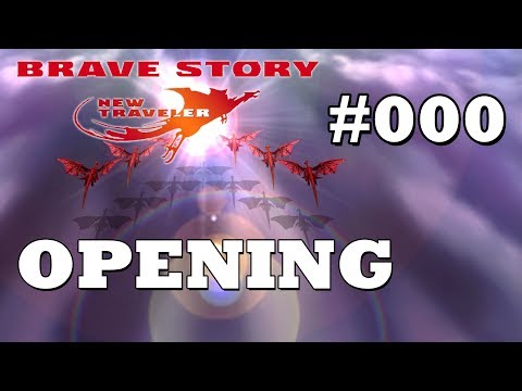 Brave Story: New Traveler #000 OPENING