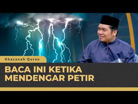 Bacaan Tasbih Ketika Mendengar Petir | Khazanah Qur'an