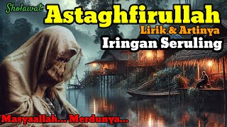 Download lagu 🎼 SHOLAWAT NABI - SHOLAWAT ASTAGHFIRULLAH MERDU IRINGAN SERULING Bikin Nangis mp3