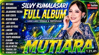 Download lagu LAGU DANGDUT SILVY KUMALASARI ALBUM 2026 | MUTIARA - KARI CERITO - LAUT KIDUL - JALARANING TRESNA  mp3