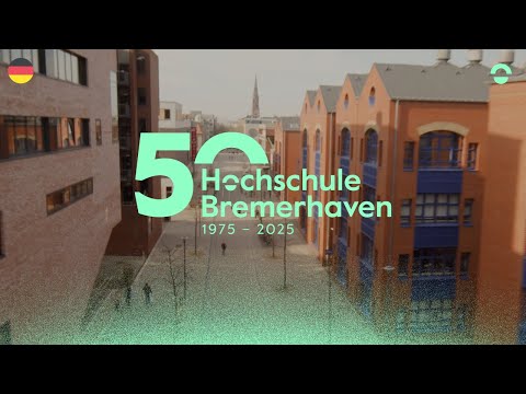 SEIT 50 JAHREN HORIZONTE ERWEITERN 🎓 Jubiläumsfilm der Hochschule Bremerhaven