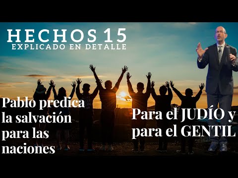 Hechos capítulo 15 - pt 1 - La salvación del judío y del gentil proclamada por los apóstoles