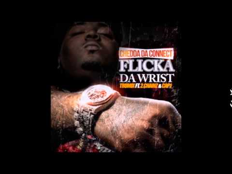 Chedda Da Connect - Flicka Da Wrist(Remix) feat. 2 Chainz & Cap 1 [official audio]