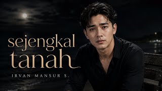 Download lagu SEJENGKAL TANAH - IRVAN MANSUR S || DANGDUT POP MODERN BY SANDY MUSIC mp3