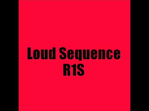 Loud Sequence   R1S