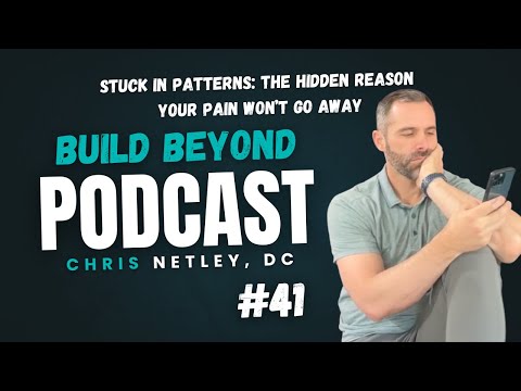 Build Beyond Podcast #41: Stuck in Patterns | The Hidden Reason Your Pain Won’t Go Away