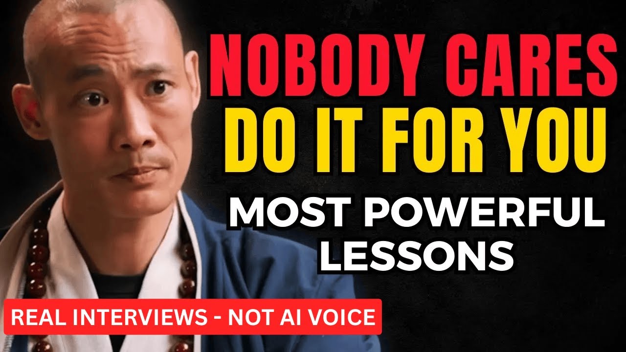 Nobody Cares… Do it For You (Most Powerful Lessons) - Master Shi Heng Yi