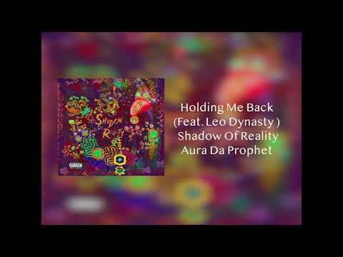 Aura Da Prophet - Holding Me Back (feat. Leo Dynasty)