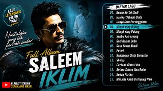 Download lagu FULL ALBUM SALEEM IKLIM | Lagu Malaysia Terbaik Sepanjang Masa | Slow Rock Nostalgia mp3