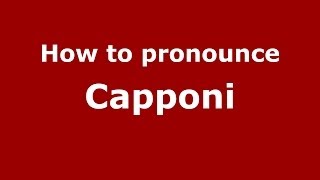 How to pronounce Capponi