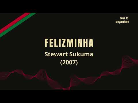 Stewart Sukuma - Felizminha  (2007) | Sons de Moçambique