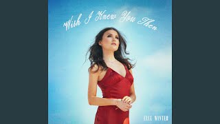 Wish I Knew You Then