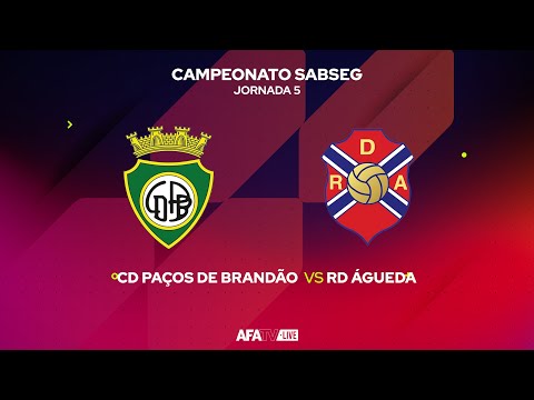CD PAÇOS DE BRANDÃO - RD ÁGUEDA - JORNADA 5
