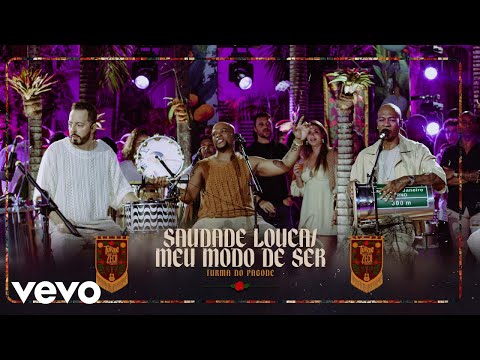 Turma do Pagode - Saudade Louca / Meu Modo de Ser (Ao Vivo)