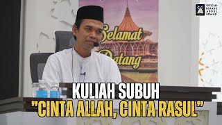 Download lagu LIVE | KULIAH SUBUH, 'Cinta ALLAH, Cinta Rasul' | Kuching, Sarawak. Malaysia | Ustadz Abdul Somad mp3