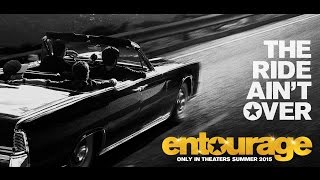 ENTOURAGE OFFICIAL MOVIE TRAILER - SUMMER 2015 - The ride ain't over