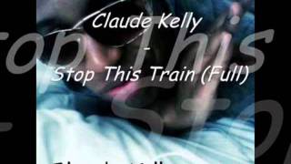 Claude Kelly - Stop This Train HQ