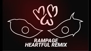 Dex Arson - Rampage ( Heartful Remix )