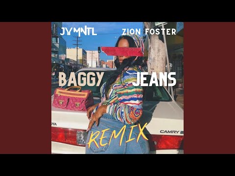 Baggy Jeans (feat. Zion Foster) (Remix)