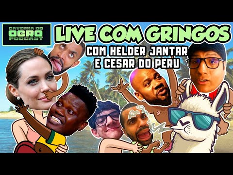 LIVE COM GRINGOS - COM HELDER JANTAR E CESAR DO PERU - Caverna do Ogro Podcast