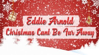 Eddie Arnold - Christmas Can&#39;t Be Far Away // BEST CHRISTMAS SONGS