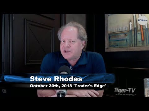 October 30th The Trader's Edge with Steve Rhodes on TFNN - 2018