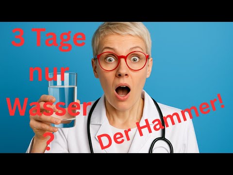 Was passiert, wenn Du 3 Tage nur Wasser trinkst ?