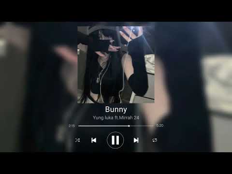 Yung Luka ft. Mirrah_24 - Bunny [Sped up/reverb]